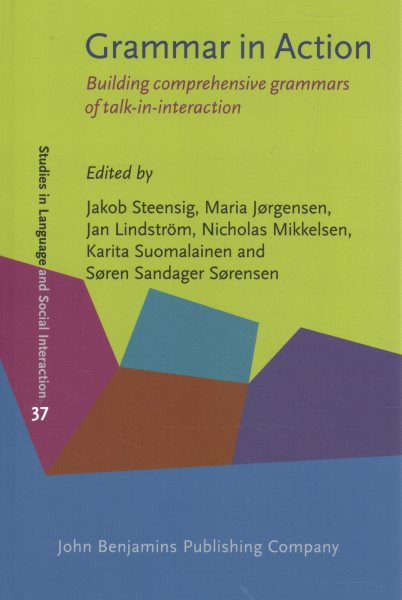 Grammar in Action: Building comprehensive grammars of talk-in-interaction