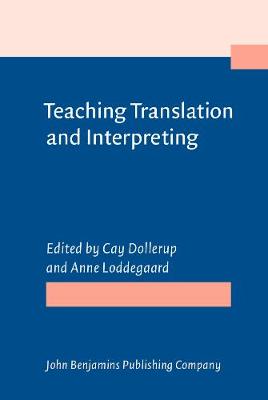 Teaching Translation and Interpreting: Training Talent and Experience. Papers from the First Language International  Conference, Elsinore, Denmark, 1991