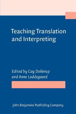 Teaching Translation and Interpreting: Training Talent and Experience. Papers from the First Language International  Conference, Elsinore, Denmark, 1991