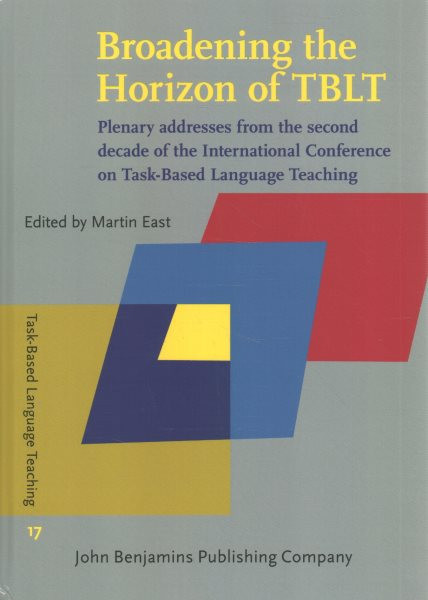 Broadening the Horizon of TBLT: Plenary addresses from the second decade of the International Conference on  Task-Based Language Teaching