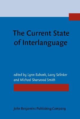 Current State of Interlanguage: Studies in honor of William E. Rutherford
