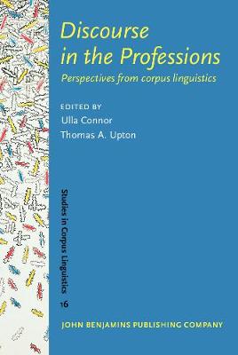 Discourse in the Professions: Perspectives from corpus linguistics