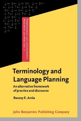 Terminology and Language Planning: An alternative framework of practice and discourse