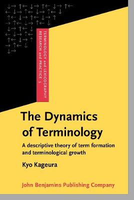Dynamics of Terminology: A descriptive theory of term formation and terminological growth