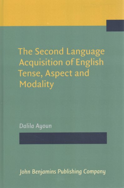 Second Language Acquisition of English Tense, Aspect and Modality