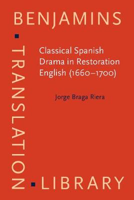 Classical Spanish Drama in Restoration English (1660â€“1700)