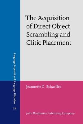 Acquisition of Direct Object Scrambling and Clitic Placement: Syntax and pragmatics