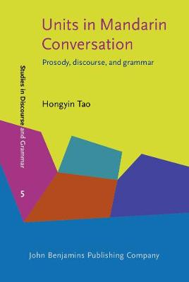 Units in Mandarin Conversation: Prosody, discourse, and grammar
