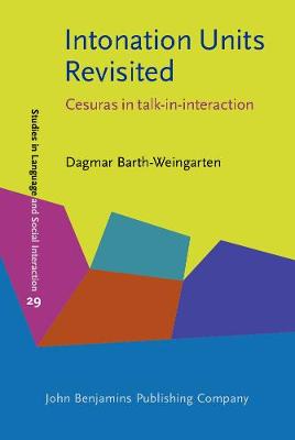 Intonation Units Revisited: Cesuras in talk-in-interaction