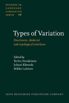 Types of Variation: Diachronic, dialectal and typological interfaces