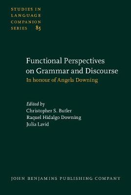 Functional Perspectives on Grammar and Discourse: In honour of Angela Downing