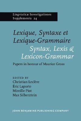 Lexique, Syntaxe et Lexique-Grammaire / Syntax, Lexis & Lexicon-Grammar: Papers in honour of Maurice Gross
