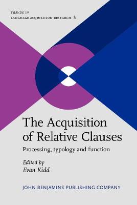 Acquisition of Relative Clauses: Processing, typology and function