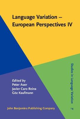 Language Variation - European Perspectives IV: Selected papers from the Sixth International Conference on Language  Variation in Europe (ICLaVE 6), Freiburg, June 2011
