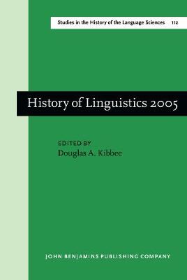 History of Linguistics 2005: Selected papers from the Tenth International Conference on the History of  the Language Sciences (ICHOLS X), 15 September 2005, Urbana-Champaign, Illinois