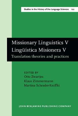 Missionary Linguistics V / Lingüística Misionera V: Translation theories and practices. Selected papers from the Seventh  International Conference on Missionary Linguistics, Bremen, 28 February - 2 March 2012