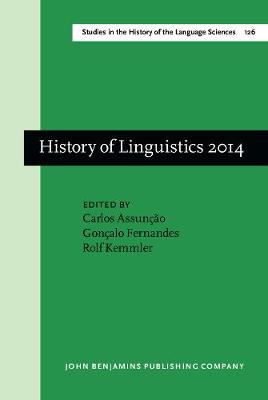 History of Linguistics 2014: Selected papers from the 13th International Conference on the History of the  Language Sciences (ICHoLS XIII), Vila Real, Portugal, 2529 August 2014