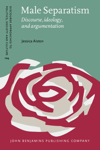 Male Separatism: Discourse, ideology, and argumentation