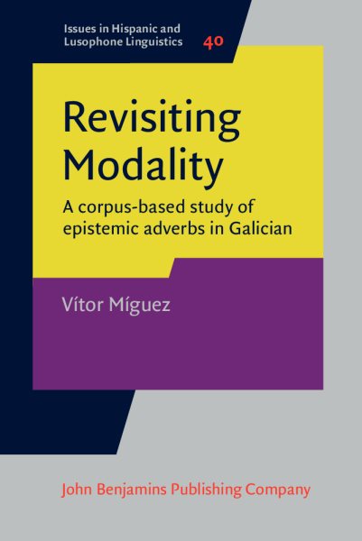 Revisiting Modality: A corpus-based study of epistemic adverbs in Galician