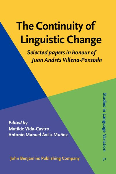 Continuity of Linguistic Change: Selected papers in honour of Juan Andres Villena-Ponsoda