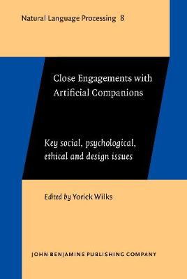 Close Engagements with Artificial Companions: Key social, psychological, ethical and design issues
