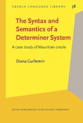 Syntax and Semantics of a Determiner System: A case study of Mauritian creole