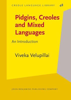 Pidgins, Creoles and Mixed Languages: An Introduction