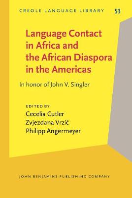 Language Contact in Africa and the African Diaspora in the Americas: In honor of John V. Singler