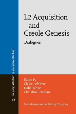 L2 Acquisition and Creole Genesis: Dialogues