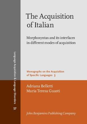 Acquisition of Italian: Morphosyntax and its interfaces in different modes of acquisition