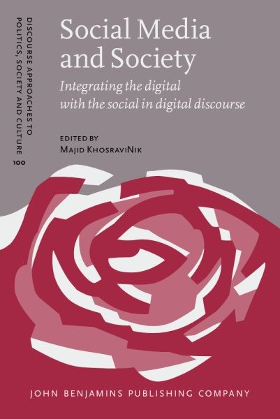 Social Media and Society: Integrating the digital with the social in digital discourse