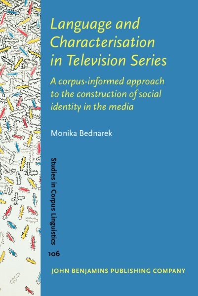 Language and Characterisation in Television Series: A corpus-informed approach to the construction of social identity in the media