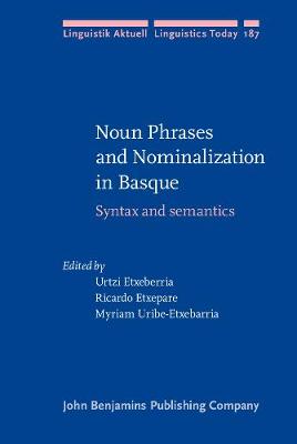Noun Phrases and Nominalization in Basque: Syntax and semantics