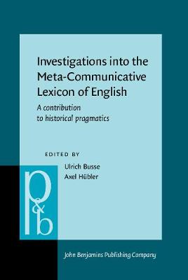 Investigations into the Meta-Communicative Lexicon of English: A contribution to historical pragmatics