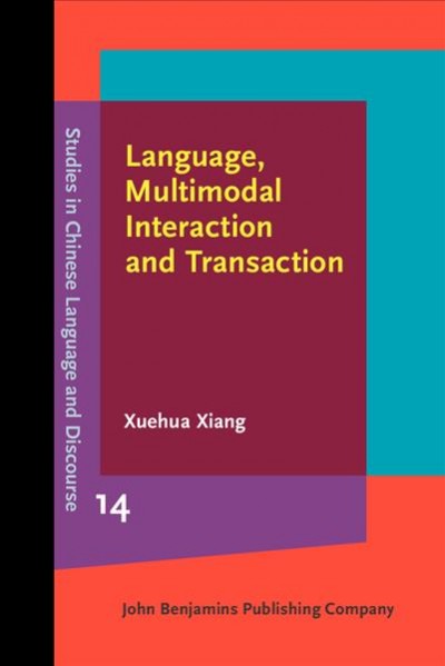 Language, Multimodal Interaction and Transaction: Studies of a Southern Chinese marketplace