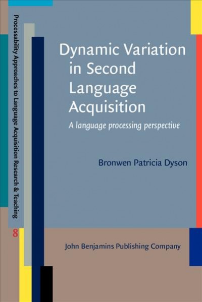 Dynamic Variation in Second Language Acquisition: A language processing perspective