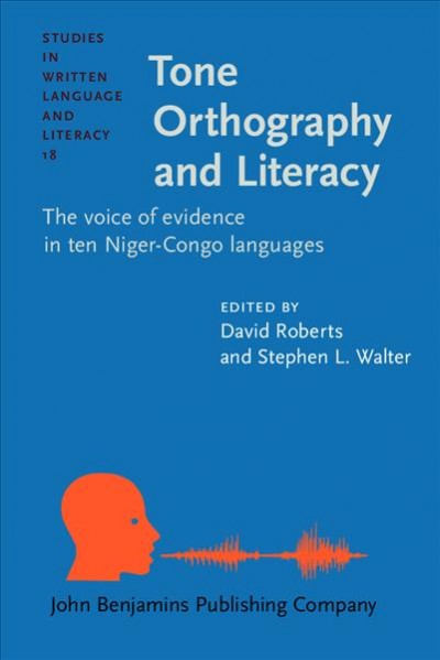 Tone Orthography and Literacy: The voice of evidence in ten Niger-Congo languages