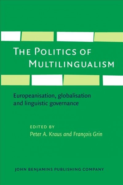 Politics of Multilingualism: Europeanisation, globalisation and linguistic governance