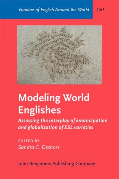 Modeling World Englishes: Assessing the interplay of emancipation and globalization of ESL varieties