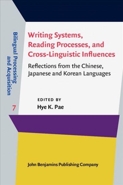 Writing Systems, Reading Processes, and Cross-Linguistic Influences: Reflections from the Chinese, Japanese and Korean Languages
