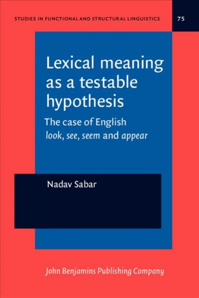 Lexical meaning as a testable hypothesis: The case of English look, see, seem and appear