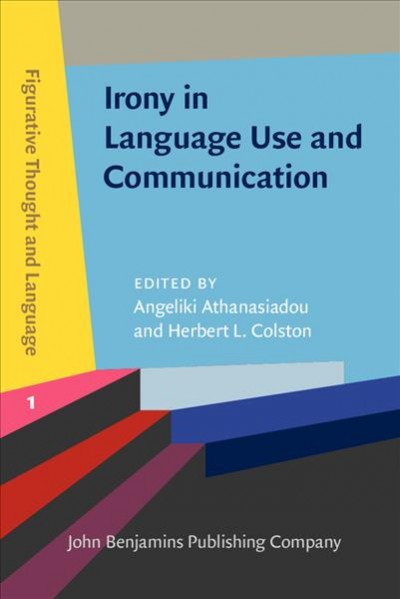 Irony in Language Use and Communication