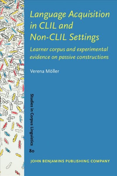 Language Acquisition in CLIL and Non-CLIL Settings: Learner corpus and experimental evidence on passive constructions