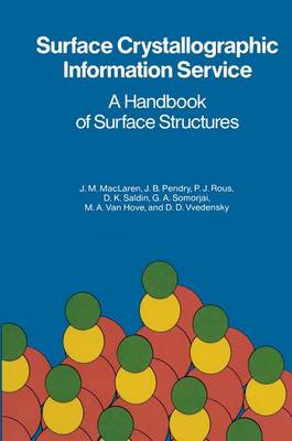 Surface Crystallographic Information Service: A Handbook of Surface Structures 1987 ed., Handbook of Surface Structures