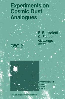 Experiments on Cosmic Dust Analogues: Proceedings of the Second International Workshop of the Astronomical  Observatory of Capodimonte (OAC 2), held at Capri, Italy, September 812. 1987 1988 ed.