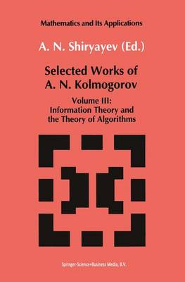 Selected Works III: Information Theory and the Theory of Algorithms 1993 ed.