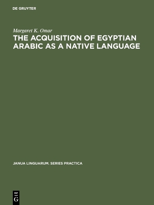 Acquisition of Egyptian Arabic as a Native Language Reprint 2017