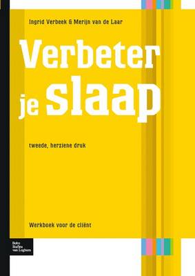 Verbeter Je Slaap: Werkboek Voor de Client 2012 ed.