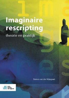 Imaginaire Rescripting: Theorie En Praktijk 2020 ed.