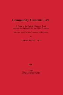 Community Customs Law: A Guide to the Customs Rules on Trade between the (Enlarged) EU and Third Countries